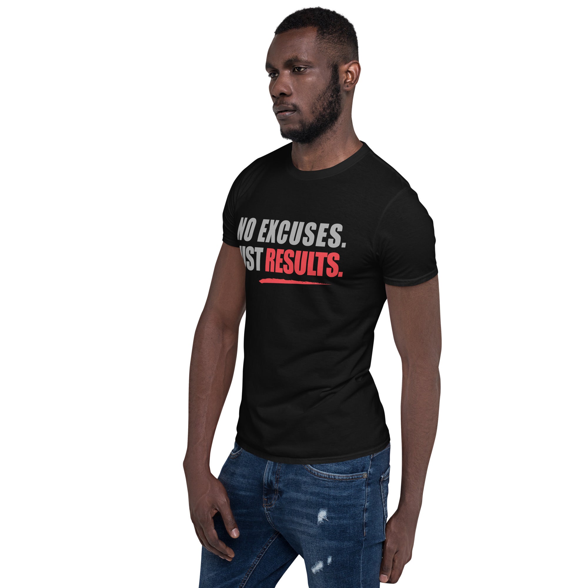 Short-Sleeve Unisex T-Shirt (No Excuses, Just Results)